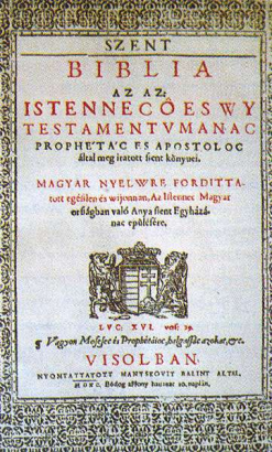 A Vizsolyi Biblia. Nagy szerepe volt abban, hogy a felső-tiszai nyelvjárás vált a magyar irodalmi nyelv alapjává.