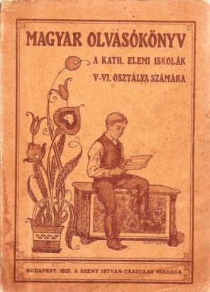 Magyar olvasókönyv a kath. elemi iskolák V-VI. osztálya számára, 1927