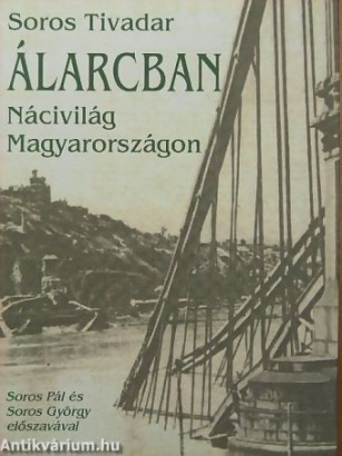 Álarcban. Nácivilág Magyarországon