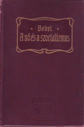 August Bebel: A nő és a szocializmus
