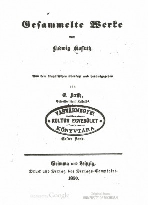 Ezt nem írta Kossuth és nem szerkesztette Zerffi. A Vasvármegyei Kultur Egyesület példányát digitalizálta a michigani egyetem