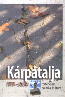 Kárpátalja 1919-2009 történelem, politika, kultúra. Argumentum Kiadó, MTA Etnikai-nemzeti Kisebbségkutató Intézete, Budapest, 2010