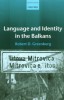 Robert D. Greenberg: Language and Identity in the Balkans. Serbo-Croatian and its Disintegration – 2004